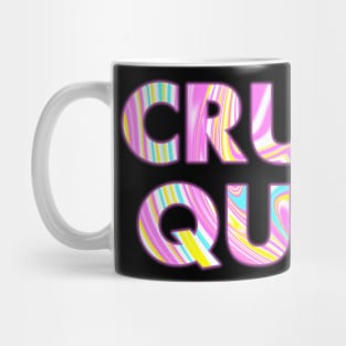 CRUSTY QUEEN Mug